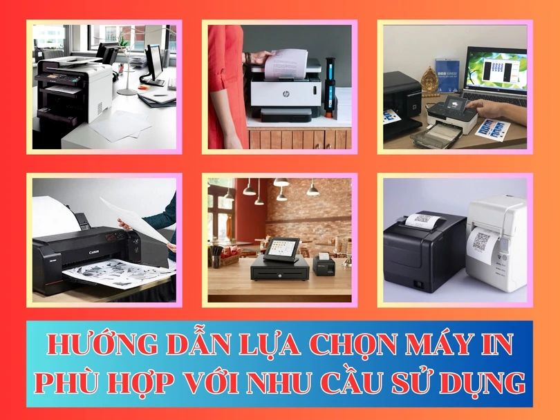 Hướng dẫn lựa chọn máy in phù hợp với nhu cầu sử dụng