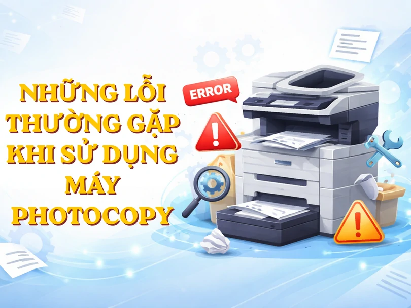 Những lỗi thường gặp trong quá trình sử dụng máy photocopy