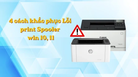 Hướng Dẫn Sửa Lỗi Print Spooler (Win 11, Win 10)